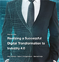 Realizing a Successful Digital Transformation to Industry 4.0