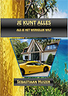 Je kunt alles als je het werkelijk wilt
