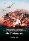 Twee nieuwe avonturen van de Nederlandse superhelden de Z-Mannen